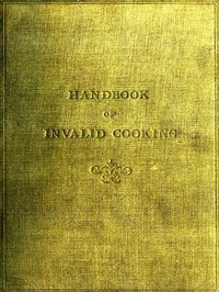 A handbook of invalid cooking
