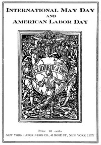 International May Day and American Labor Day  A Holiday Expressing Working Class Emancipation Versus a Holiday Exalting Labor's Chains