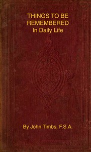 Things to be Remembered in Daily Life  With Personal Experiences and Recollections