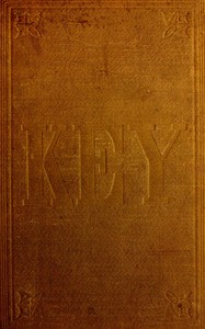 A Key to Uncle Tom's Cabin  Presenting the original facts and documents upon which the story is founded. Together with corroborative statements verifying the truth of the work.