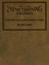 Miller's Mind training for children Book 1 (of 3)  A practical training for successful living; Educational games that train the senses