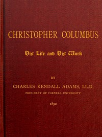 Christopher Columbus: His Life and His Work