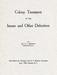 Colony Treatment of the Insane and Other Defectives