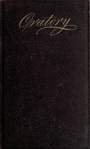 Oratory Sacred and Secular; Or, The Extemporaneous Speaker  With Sketches of the Most Eminent Speakers of All Ages