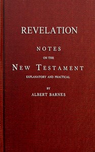 Notes on the New Testament, Explanatory and Practical: Revelation