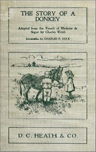 The Story of a Donkey  abridged from the French of Madame la comtesse de Ségur