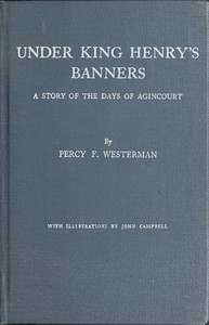 Under King Henry's Banners: A story of the days of Agincourt