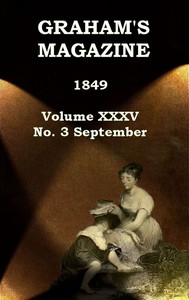 Graham's Magazine, Vol. XXXV, No. 3, September 1849