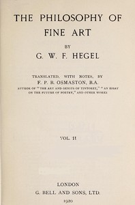 The Philosophy of Fine Art, volume 2 (of 4) Hegel's Aesthetik
