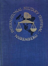 Trial of the Major War Criminals Before the International Military Tribunal, Nuremburg, 14 November 1945-1 October 1946, Volume 07