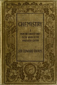 History of Chemistry, Volume 1 (of 2)  From the earliest time to the middle of the nineteenth century