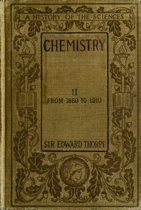 History of Chemistry, Volume 2 (of 2)  From 1850 to 1910