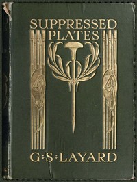 Suppressed Plates, Wood-engravings, &c.  Together with Other Curiosities Germane Thereto; Being an Account of Certain Matters Peculiarly Alluring to the Collector