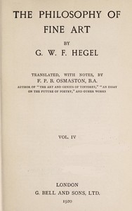The Philosophy of Fine Art, volume 4 (of 4) Hegel's Aesthetik