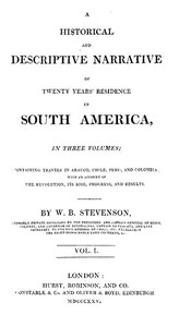 Historical and Descriptive Narrative of Twenty Years' Residence in South America (Vol 1 of 3)  Containing travels in Arauco, Chile, Peru, and Colombia; with an account of the revolution, its rise, progress, and results