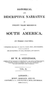 Historical and descriptive narrative of twenty years' residence in South America (Vol 2 of 3)  Containing travels in Arauco, Chile, Peru, and Colombia; with an account of the revolution, its rise, progress, and results