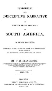 Historical and descriptive narrative of twenty years' residence in South America (Vol 3 of 3)  Containing travels in Arauco, Chile, Peru, and Colombia; with an account of the revolution, its rise, progress, and results