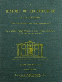 A History of Architecture in all Countries, Volume 1, 3rd ed. From the Earliest Times to the Present Day