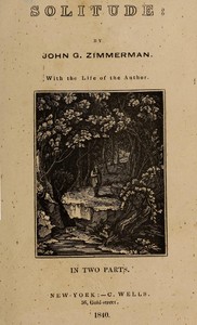 Solitude  With the Life of the Author. In Two Parts
