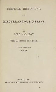 Critical, Historical, and Miscellaneous Essays; Vol. 3  With a Memoir and Index