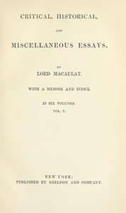 Critical, Historical, and Miscellaneous Essays; Vol. 5  With a Memoir and Index