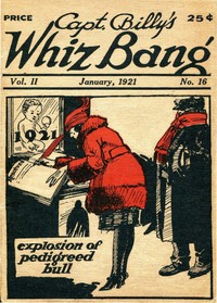Captain Billy's Whiz Bang, Vol. 2. No. 16, January, 1921 America's Magazine of Wit, Humor and Filosophy