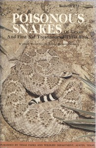 Poisonous Snakes of Texas and First Aid Treatment of Their Bites Bulletin No. 31