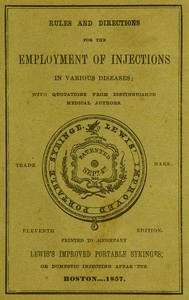 Rules and directions for the employment of injections in various diseases