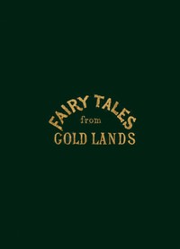 Fairy Tales from Gold Lands