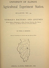 Nitrogen Bacteria and Legumes  With special reference to red clover, cowpeas, soy beans, alfalfa, and sweet clover, on Illinois soils