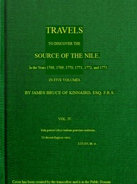 Travels to Discover the Source of the Nile, Volume 4 (of 5)  In the years 1768, 1769, 1770, 1771, 1772 and 1773
