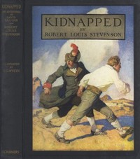 Kidnapped (Illustrated)  Being Memoirs of the Adventures of David Balfour in the Year 1751