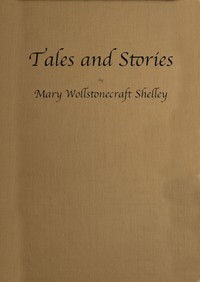 Tales and Stories Now First Collected