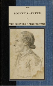 The Pocket Lavater; or, The Science of Physiognomy  To which is added an inquiry into the analogy existing between brute and human physiognomy
