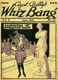 Captain Billy's Whiz Bang, Vol. 2, No. 21, June, 1921 America's Magazine of Wit, Humor and Filosophy