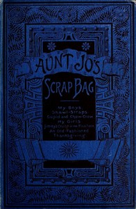 Aunt Jo's scrap-bag, Volume 4