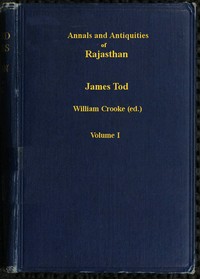 Annals and Antiquities of Rajasthan, v. 1 of 3 or the Central and Western Rajput States of India