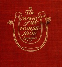 The Magic of the Horse-shoe, with other folk-lore notes