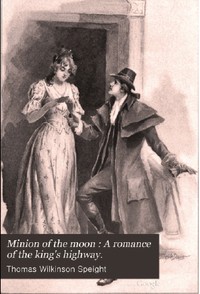 A Minion of the Moon: A Romance of the King's Highway