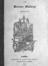 The Picture Gallery Explored  Or, an account of various ancient customs and manners: interspersed with anecdotes and biographical sketches of eminent persons