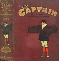 Three short stories from "The Captain" volume XXVII  How Dymock Came to Derry; Jack Devereux's Scoop; The Powder Hulk