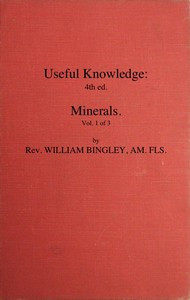 Useful Knowledge: Volume 1. Minerals  Or, a familiar account of the various productions of nature