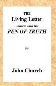 The Living Letter, Written with the Pen of Truth  Being the Substance of a Sermon, Preached at the Obelisk Chapel, St. George's Fields, on Sunday Morning, Sept. 26, 1813.