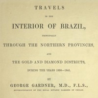 Travels in the Interior of Brazil  Principally through the northern provinces, and the gold and diamond districts, during the years 1836-1841