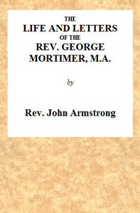 The Life and Letters of the Rev. George Mortimer, M.A.  Rector of Thornhill, in the Diocese of Toronto, Canada West