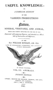 Useful Knowledge: Volume 3. Animals  Or, a familiar account of the various productions of nature