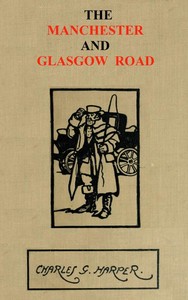 The Manchester and Glasgow Road, Volume 1 (of 2)  This Way to Gretna Green