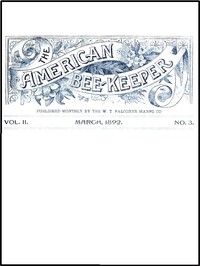 The American Bee-Keeper, Vol. II, Number 3, March, 1892