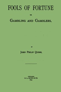 Fools of Fortune; or, Gambling and Gamblers
