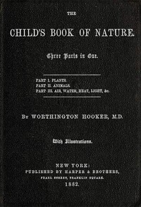 The Child's Book of Nature Three parts in one